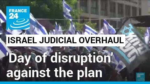 Israeli protesters block highways in a 'day of disruption' against judicial overhaul plan